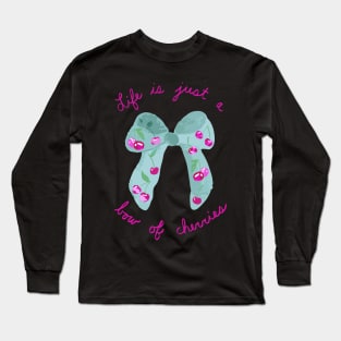 Life is Just a Bow of Cherries Long Sleeve T-Shirt